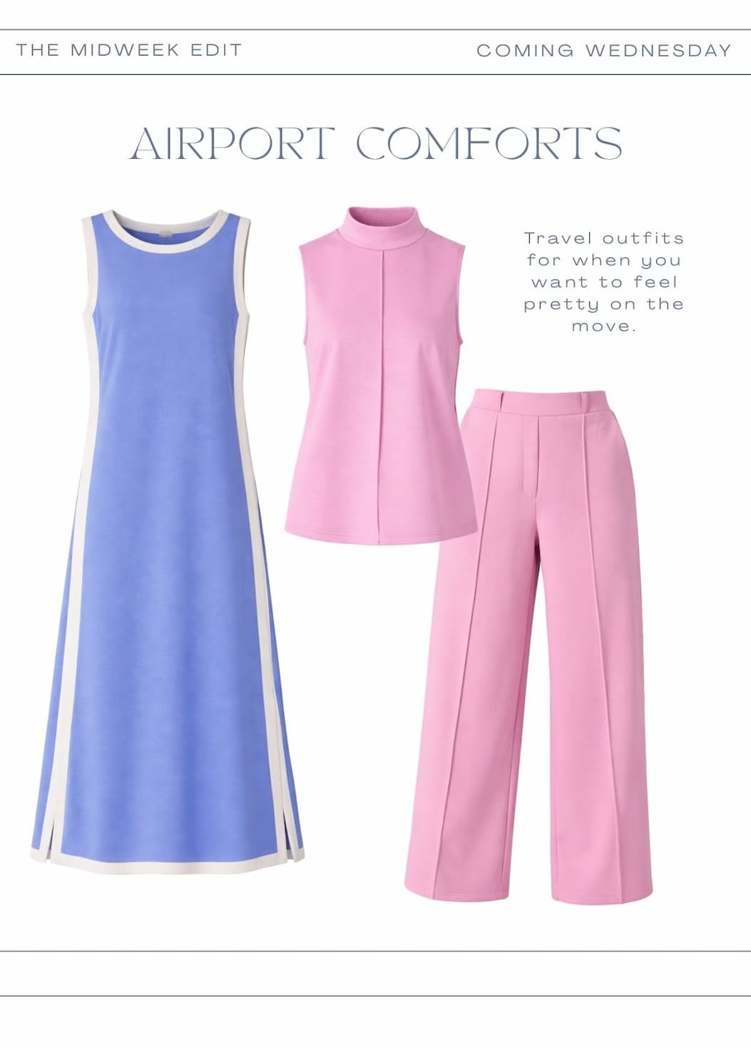 The Midweek edit. Coming Wednesday: Airport Comforts.