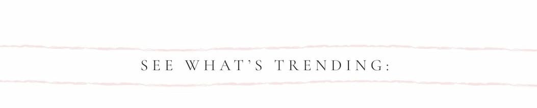 See What's Trending.