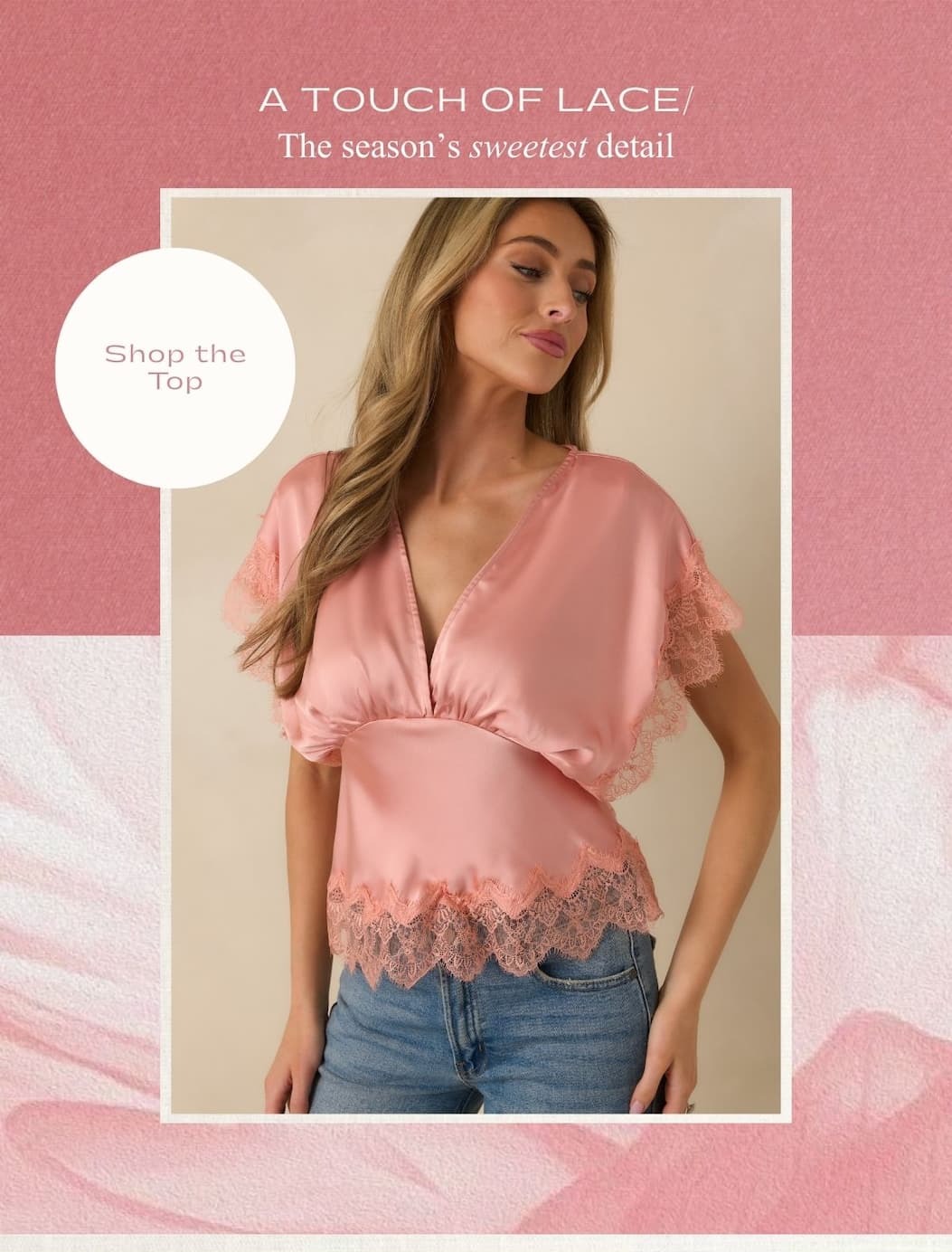 A Touch of Lace/ The season's sweetest detail. Shop the top.