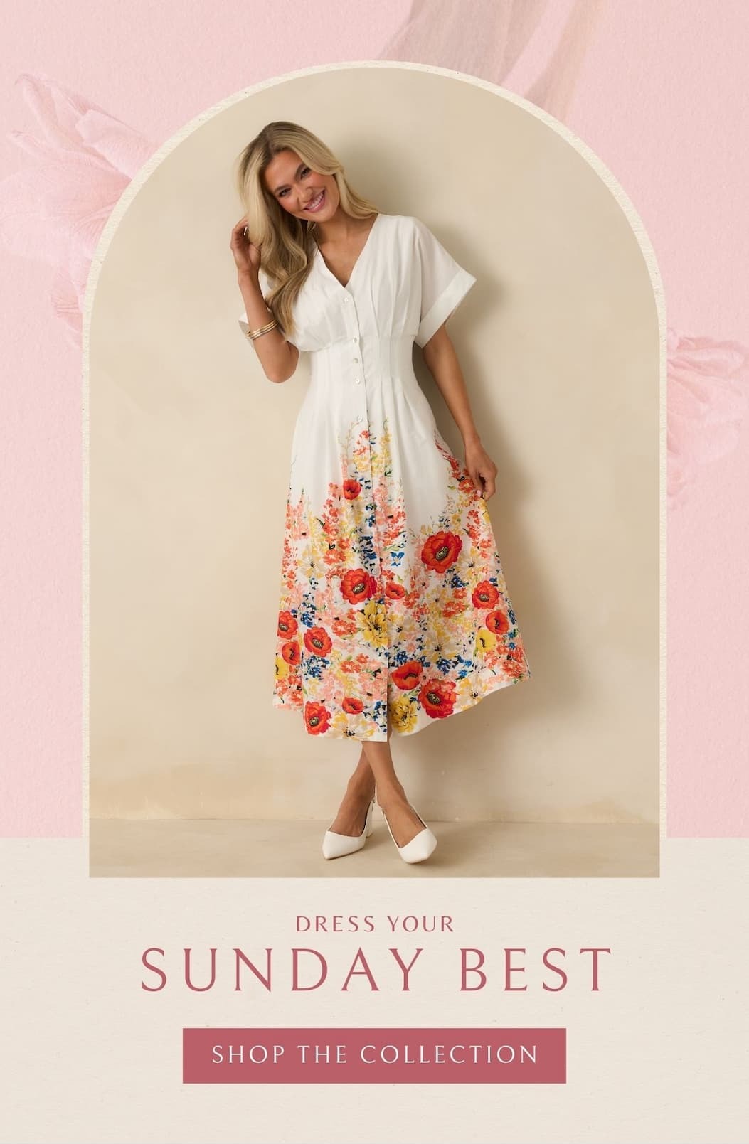 Dress Your Sunday Best. Shop the Collection.