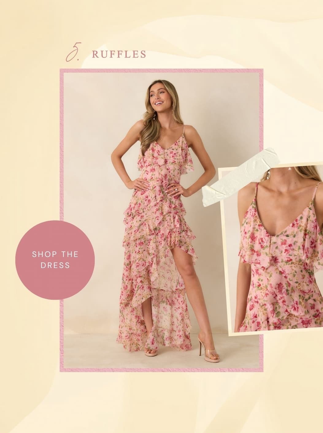 5. Ruffles. Image of model wearing a Blush Pink Multi Floral Ruffle Asymmetrical Maxi Dress. Shop the Dress.