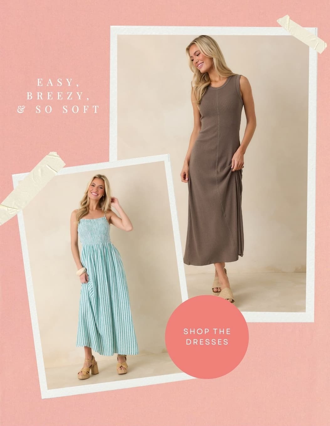 Easy, breezy, and so soft. Shop the Dresses.