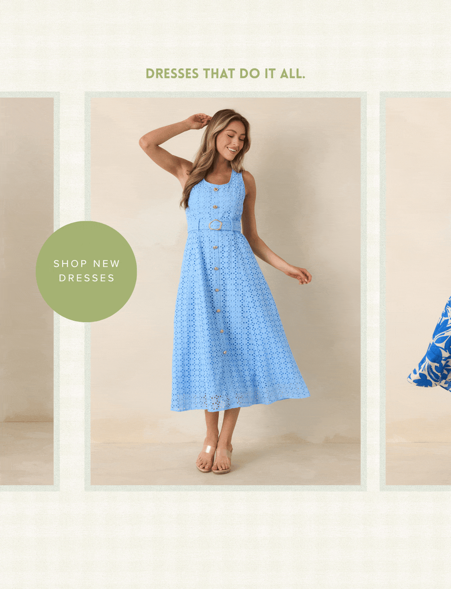 Dresses that do it all. Shop New Dresses.