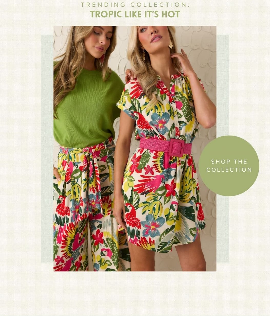Trending Collection: Tropic Like It's Hot. Shop the Collection.