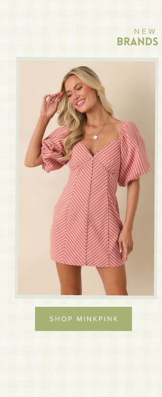 New from Brands We Love. Shop MINKPINK.