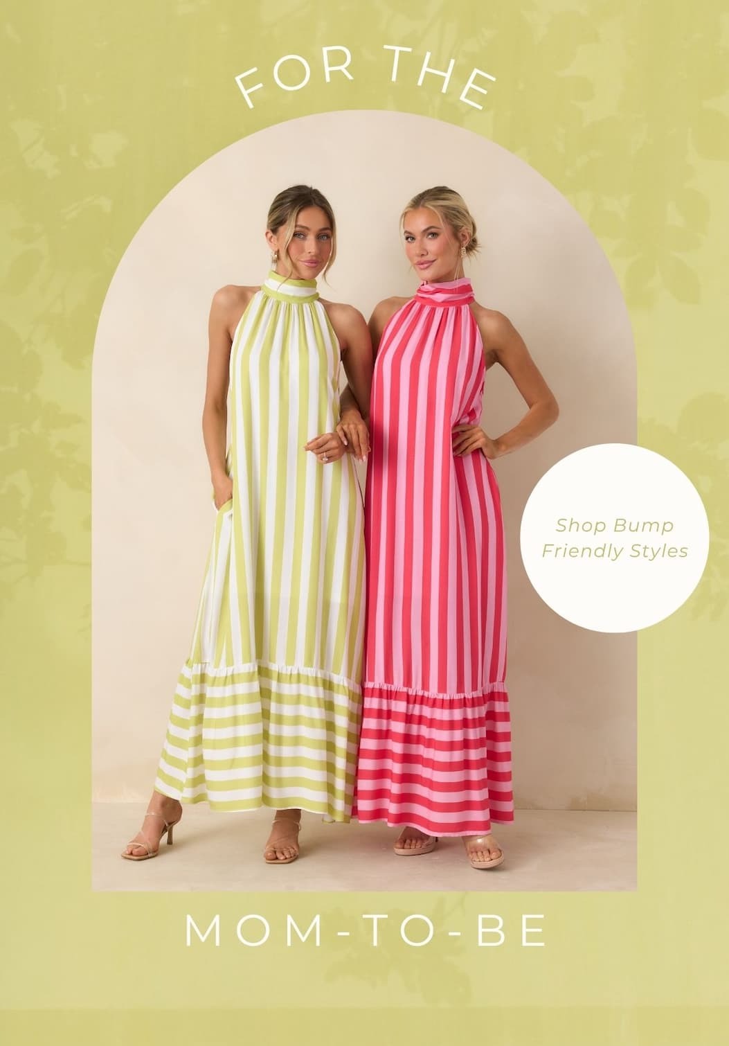 For the Mom-to-Be. Shop Bump Friendly Styles.