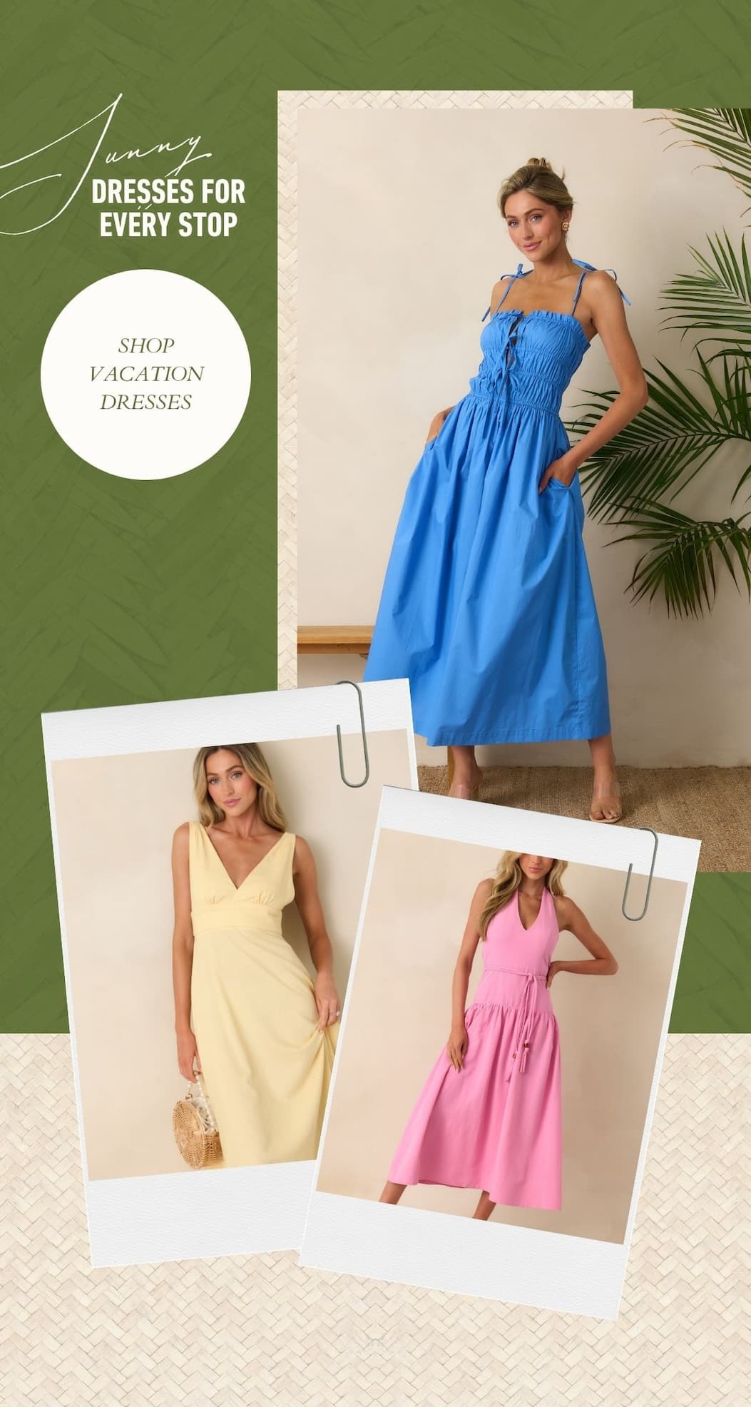 Sunny dresses for every stop. Shop Vacation Dresses.