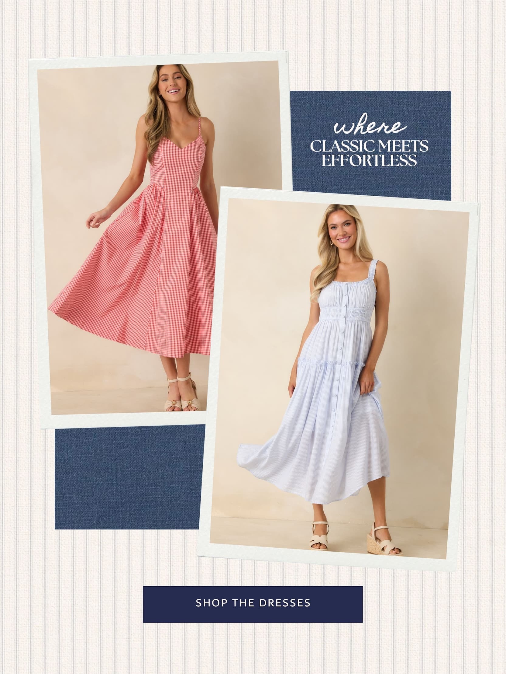Collage of models wearing dresses with text that says 'where classic meets effortless.' Button: 'Shop the Dresses.'