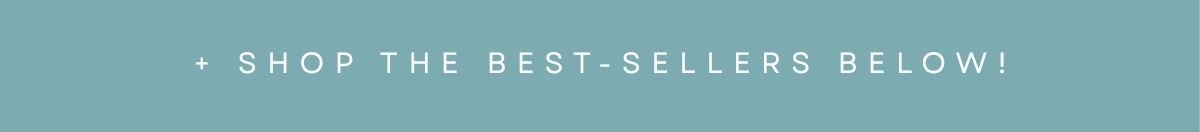 + shop the best-sellers below!