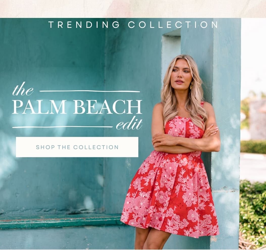 Trending Collection: The Palm Beach Edit. Shop the Collection.
