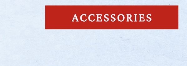 Accessories.