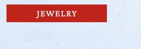 Jewelry.