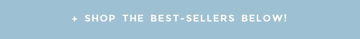 + shop the best-sellers below!