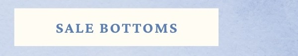 Sale Bottoms.