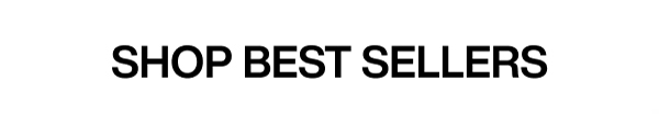 SHOP BEST SELLERS