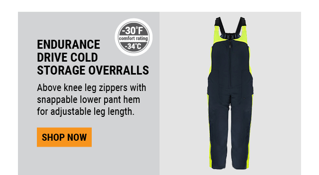 ENDURANCE DRIVE COLD STORAGE OVERRALLS.Above knee leg zippers with snappable lower pant hem for adjustable leg length. SHOP NOW 
