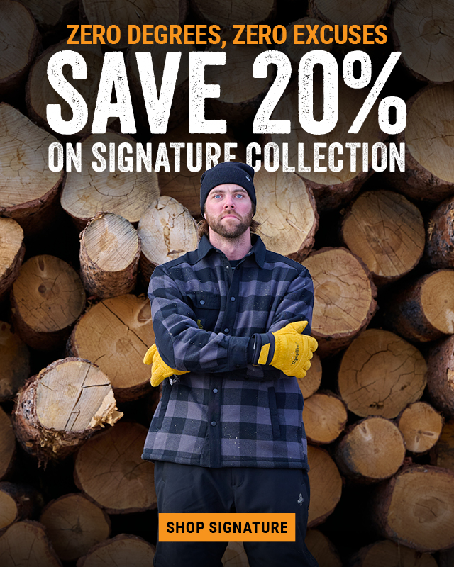 ZERO DEGREES, ZERO EXCUSES. SAVE 20% ON SIGNATURE COLLECTION. Shop Signature
