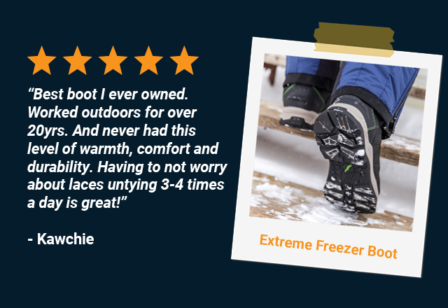 Best boot I ever owned. Worked outdoors for over 20yrs. And never had this level of warmth, comfort and durability. Having to not worry about laces untying 3-4 times a day is great!