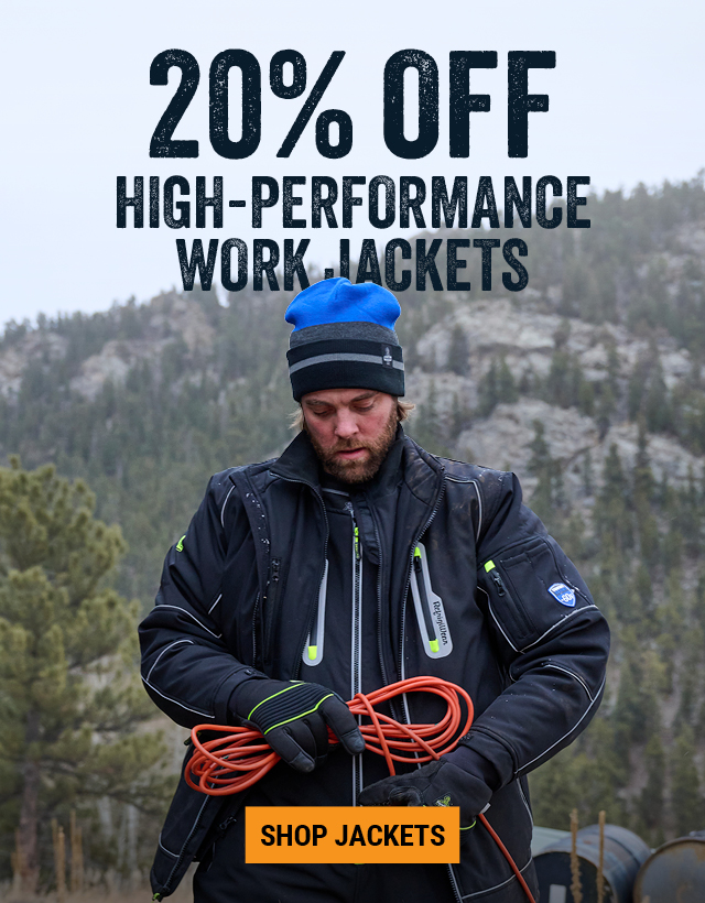 20% OFF HIGH-PERFORMANCE  WORK JACKETS