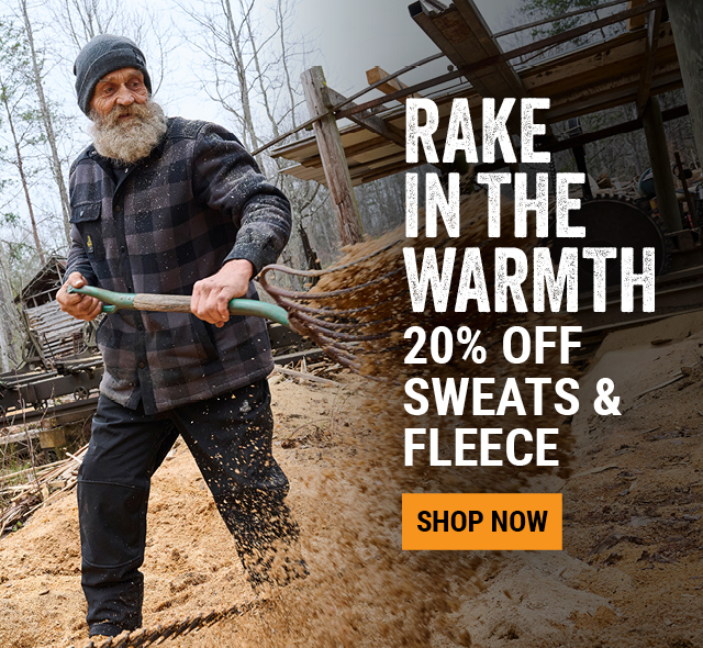 RAKE IN THE WARMTH   20% OFF SWEATS & FLEECE 