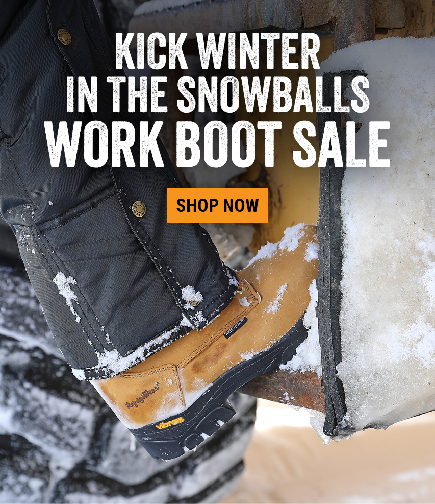 KICK WINTER IN THE SNOWBALLS  WORK BOOT SALE 