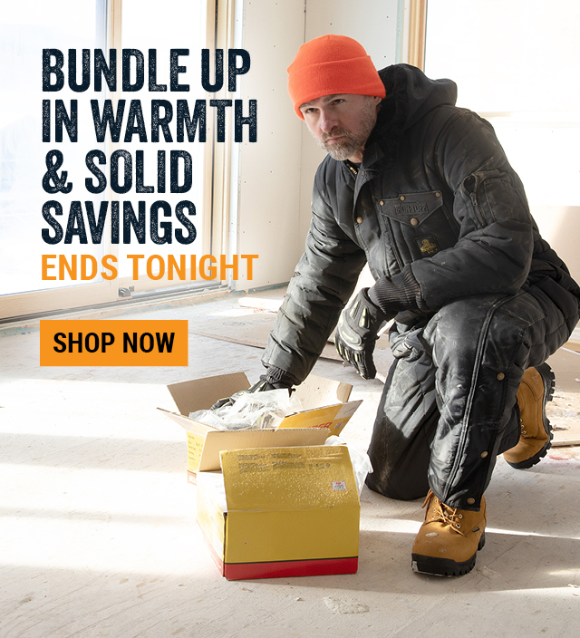 BUNDLE UP IN    WARMTH & SOLID SAVINGS  ENDS TONIGHT 