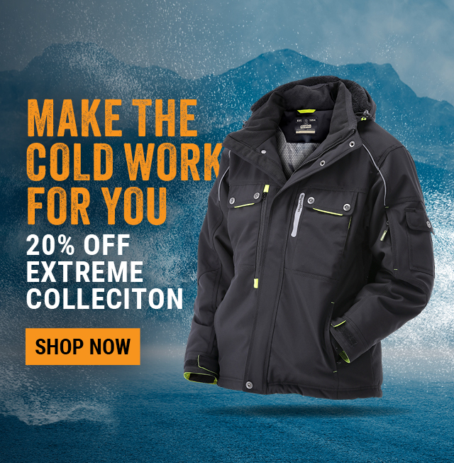 MAKE THE COLD WORK FOR YOU 20% OFF EXTREME COLLECITON