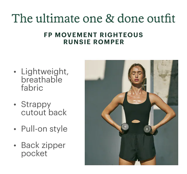 Woman holding dumbells takes a breath. Headline: The ultimate one & done outfit. FP MOVEMENT RIGHTEOUS RUNSIE ROMPER. Lightweight, breathable fabric. Strappy cutout back. Pull-on style. Back zipper pocket