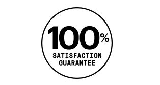 100% SATISFACTION GUARANTEE