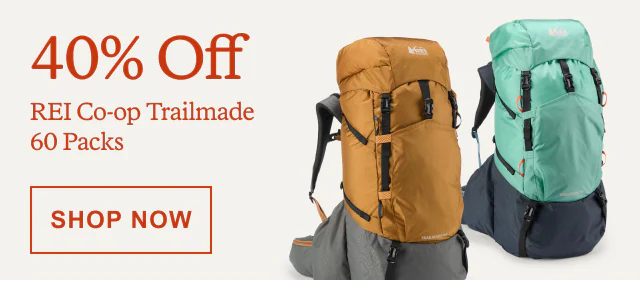 40% Off REI Co-op Trailmade 60 Packs. SHOP NOW