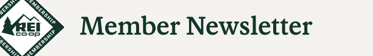 REI co-op. Member Newsletter
