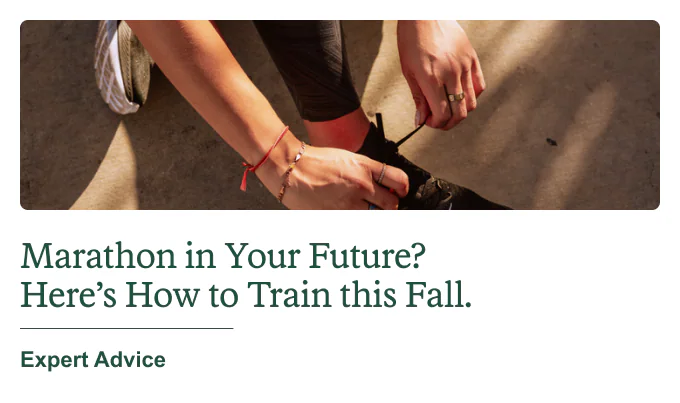 A runner lacing up. Marathon in Your Future? Headline: Here's How to Train this Fall. Expert Advice