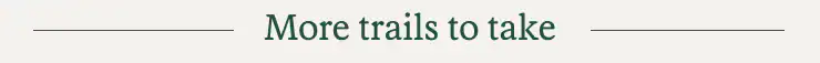 More trails to take