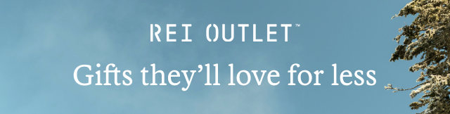 REI OUTLET Gifts they'll love for less