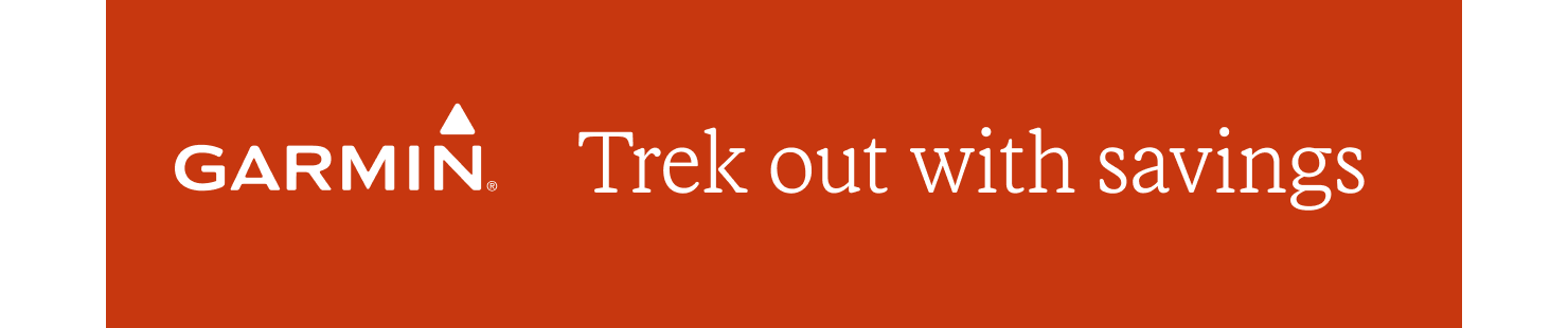 Garmin Trek out with savings. 