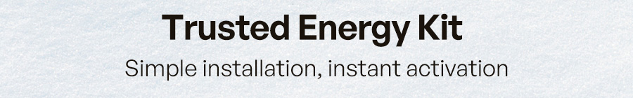 Trusted Energy Kit | Simple installation,instant activation