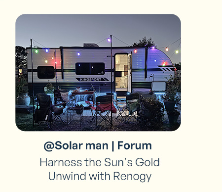 Solar man | Forum | Harness the Sun's Gold Unwind with Renogy