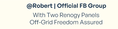@Robert | Official FB Group | With Two Renogy Panels Off-Grid Freedom Assured