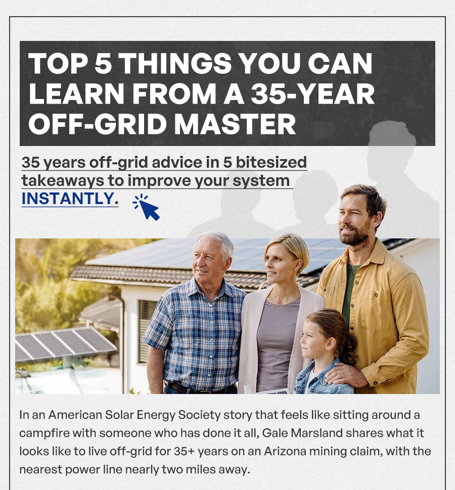 TOP 5 THINGS YOU CAN LEARN FROMA 35-YEAR OFF-GRIDMASTER