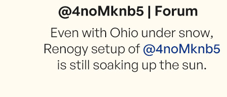 Even with Ohio under snow, Renogy setup of @4noMknb5 is still soaking up the sun.