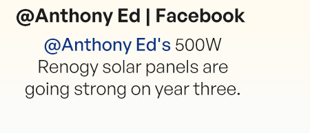 @Anthony Ed ‘s 500W Renogy solar panels are going strong on year three.