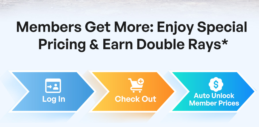 Members Get More: Enjoy Special Pricing & Earn Double Rays