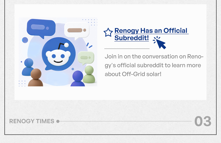 Renogy Has an Official Subreddit! Join in on the conversation on Renogy's official subreddit to learn more about Off-Grid solar!