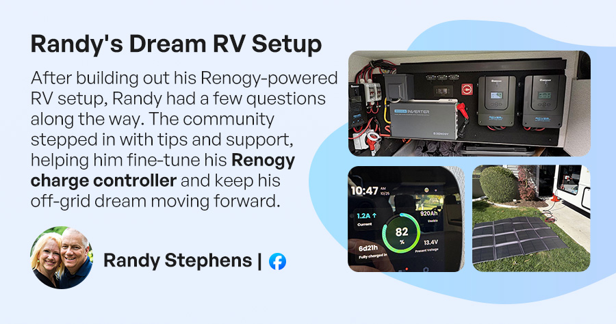 Randy's Dream RV Setup After building out his Renogy-powered RV setup, Randy had a few questions along the way. The community stepped in with tips and support, helping him fine-tune his Renogy charge controller and keep his off-grid dream moving forward.