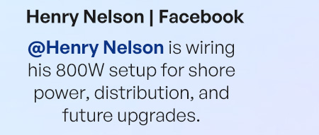 Henry Nelson is wiring his 800W setup for shore power, distribution, and future upgrades.