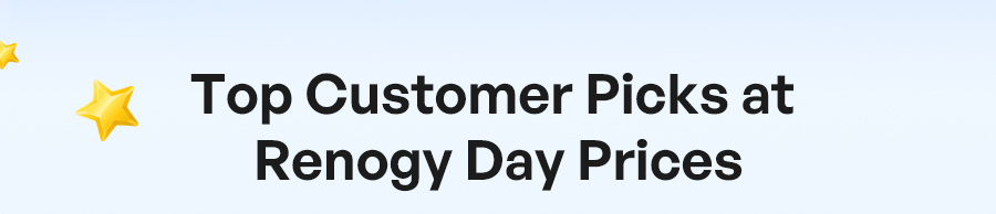 Top Customer Picks at Renogy Day Prices