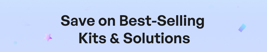 Save on Best-Selling Kits & Solutions