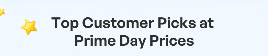 Top Customer Picks at Prime Day Prices