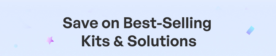 Save on Best-Selling Kits & Solutions