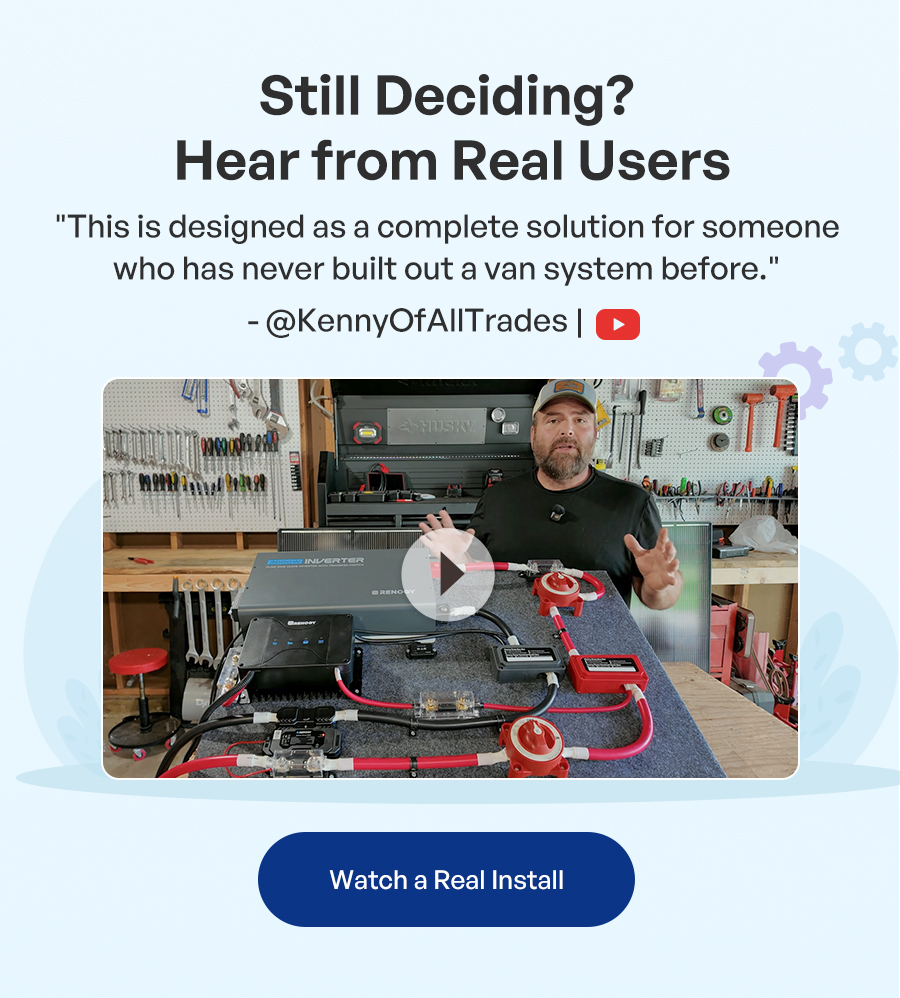 Still Deciding? Hear from Real Users "This is designed as a complete solution for someone who has never built out a van system before." - @KennyOfAllTrades | YouTube